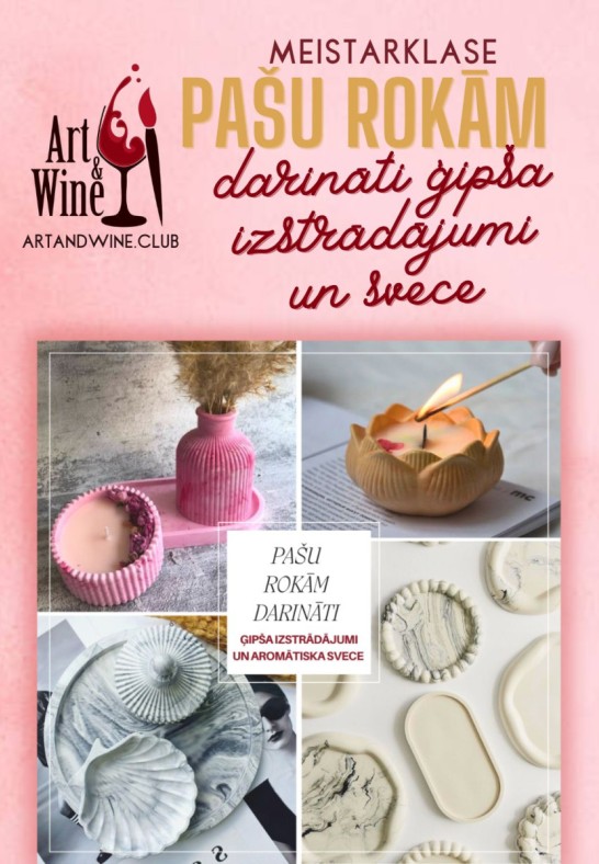 Art&Wine radošā meistarklase: 'Ģipša izstrādājumi un aromātiska svece' ar savām rokām